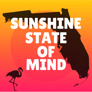 Sunshine State of Mind by Florida Podcast