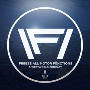Freeze All Motor Functions: Westworld by Bolen Media