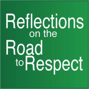 Reflections on the Road to Respect