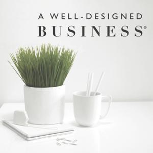 A Well-Designed Business® | Interior Design  Business Podcast by LuAnn Nigara