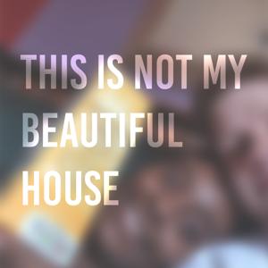 This Is Not My Beautiful House