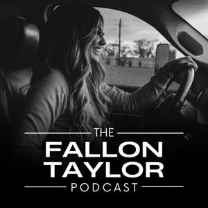 The Fallon Taylor Podcast by Fallon Taylor