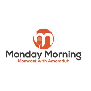 Monday Morning Momcast