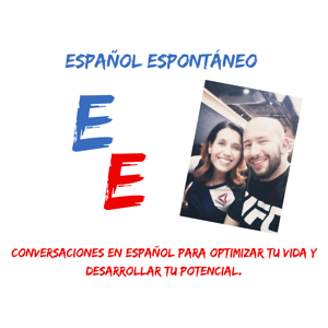 Español Espontaneo: Conversaciones en Español para optimizar tu vida y desarrollar tu potencial.