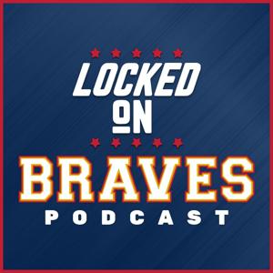 Locked On Braves - Daily Podcast On The Atlanta Braves by Locked On Podcast Network, Grant McAuley, Jake Mastroianni