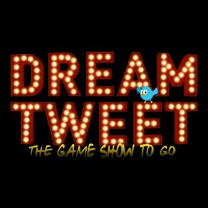 Dream Tweet - The Game Show To Go.