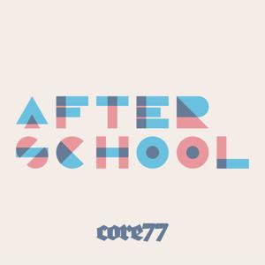 Core77 Presents Afterschool