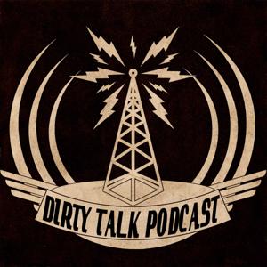 Dirty Talk Podcast