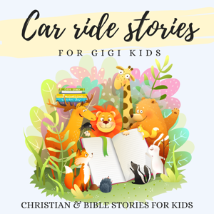 Car Ride Stories for GIGI Kids by Esther Espinoza