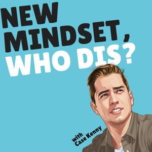 New Mindset, Who Dis? by Case Kenny