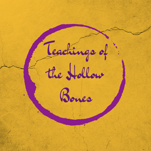 Teachings of the Hollow Bones Podcast