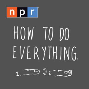 How To Do Everything by NPR