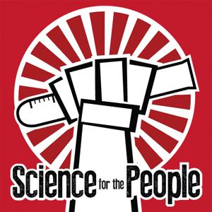 Science for the People by Rachelle Saunders, Bethany Brookshire, and Carolyn Wilke