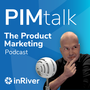 PIMtalk® - The product marketing podcast by inRiver AB