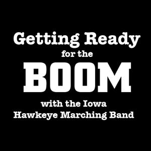 Getting Ready for the Boom: With the Iowa Hawkeye Marching Band