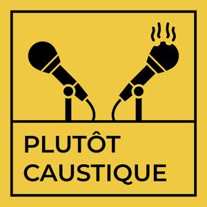 Plutôt Caustique by Urbain et Clément