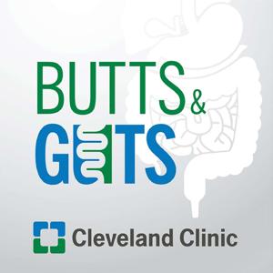 Butts & Guts: A Cleveland Clinic Digestive Health Podcast by Cleveland Clinic Digestive Disease & Surgery Institute