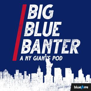 Big Blue Banter: A New York Giants Football Podcast by Blue Wire
