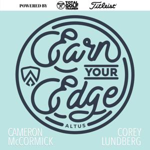 Earn Your Edge: Decoding Excellence in Golf & Life by Cameron McCormick and Corey Lundberg