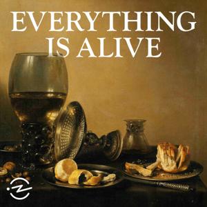 Everything is Alive by Radiotopia