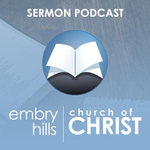 Embry Hills church of Christ Podcast by Embry Hills church of Christ