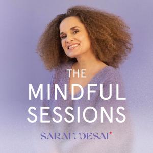 The Mindful Sessions - Für mehr Achtsamkeit & Soulpower by Sarah Desai