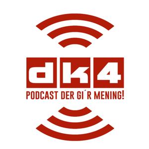 dk4 podcast by dk4 podcast