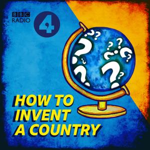 How to Invent a Country by BBC Radio 4