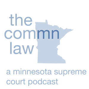 The ComMN Law: A Minnesota Supreme Court Podcast