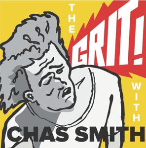 The Grit! with Chas Smith by David Lee Scales
