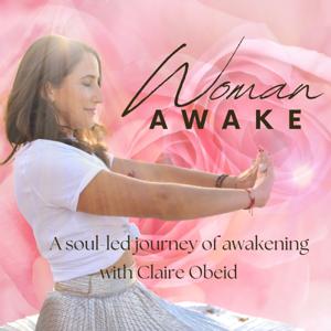 Woman Awake - The Soul-led Journey of Awakening Through Womandhood and Motherhood