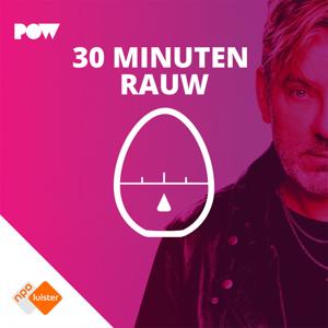 30 MINUTEN RAUW door Ruud de Wild by NPO Luister / PowNed