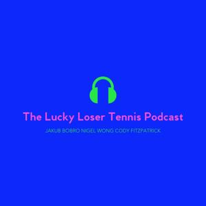 The Lucky Loser Tennis Podcast