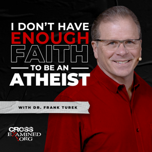 I Don't Have Enough FAITH to Be an ATHEIST by Dr. Frank Turek