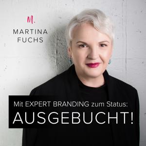 Status AUSGEBUCHT! Mit EXPERT BRANDING zum begehrten Experten by Martina Fuchs