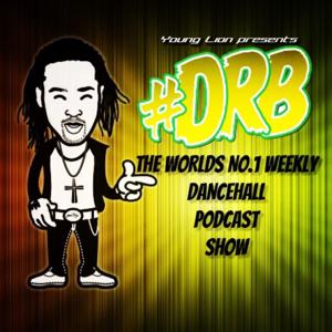 Young Lion's Dancehall Reggae Bashment (DRB) Podcast by Young Lion