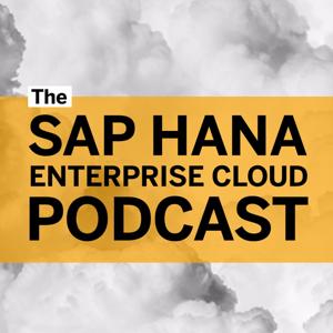 The SAP HANA Enterprise Cloud Podcast