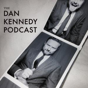 The Dan Kennedy Podcast