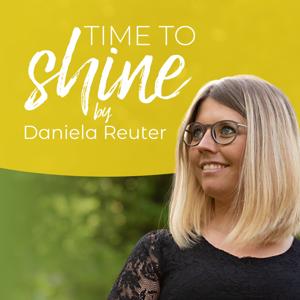 time to shine - Dein Podcast für authentisches und professionelles Präsentieren