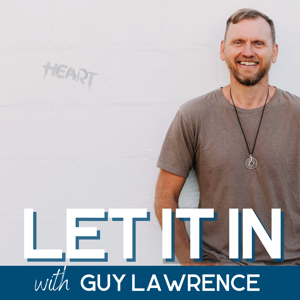 Let It In with Guy Lawrence by Guy Lawrence