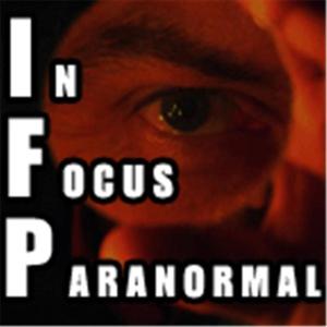In Focus Paranormal Talk Radio