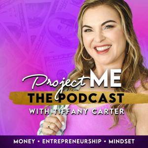 ProjectME with Tiffany Carter – Entrepreneurship & Millionaire Mindset by Tiffany Carter