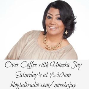 Over Coffee with Uneeka Jay