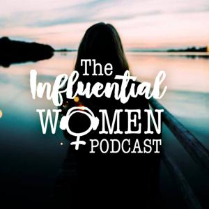The Influential Women Podcast