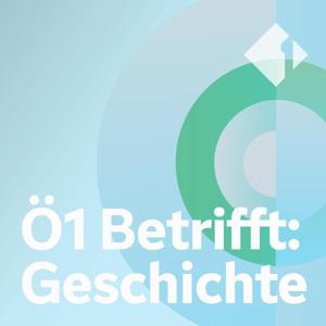 Ö1 Betrifft: Geschichte by ORF Ö1