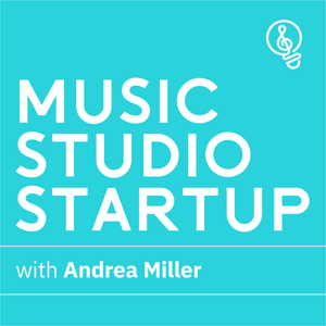 Music Studio Startup: Helping music teachers thrive as entrepreneurs by Andrea Miller