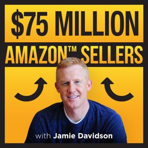 The $75 Million Amazon Seller Podcast