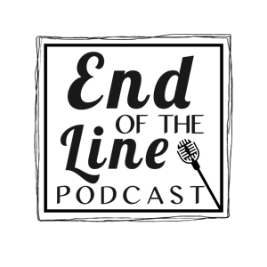 The End Of The Line Podcast