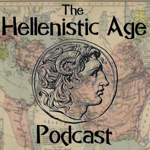 The Hellenistic Age Podcast by The Hellenistic Age Podcast