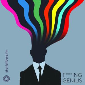 F***ing genius by storielibere.fm